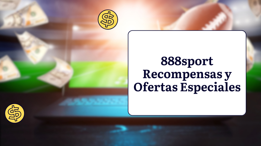 888sport Recompensas y Ofertas Especiales